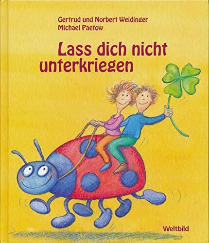 Lass dich nicht unterkriegen