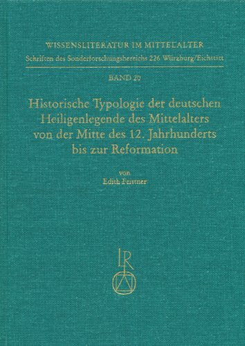 Historische Typologie der deutschen Heiligenlegende des Mittelalters von der Mitte des 12. Jahrhunderts bis zur Reformation