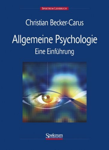 Allgemeine Psychologie: Eine Einführung