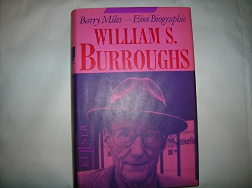 William S. Burroughs: Eine Biographie