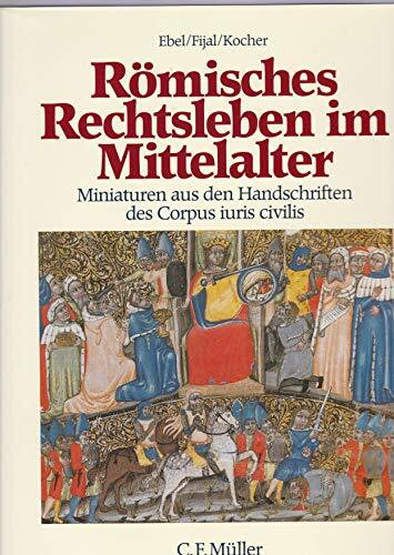 Römisches Rechtsleben im Mittelalter. Miniaturen aus den Handschriften des corpus iuris civilis