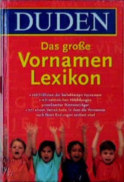 Duden – Das große Vornamenlexikon: Herkunft und Bedeutung von über 6 000 Vornamen (Duden Namenbücher)