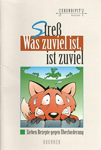 Stress - Was zuviel ist, ist zuviel: Sieben Rezepte gegen Überforderung (Serendipity - Forum)