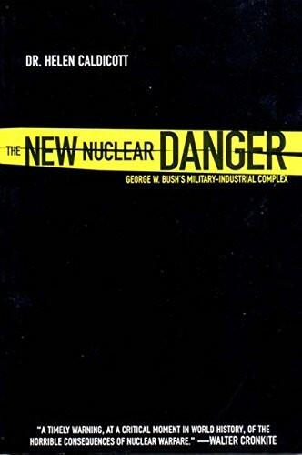 New Nuclear Danger: George W. Bush's Military-Industrial Complex
