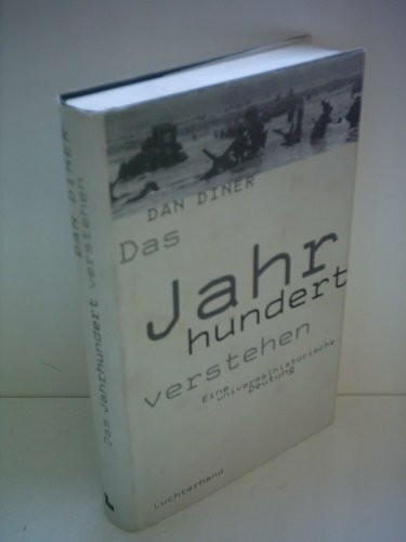 Das Jahrhundert verstehen. Eine universalhistorische Deutung