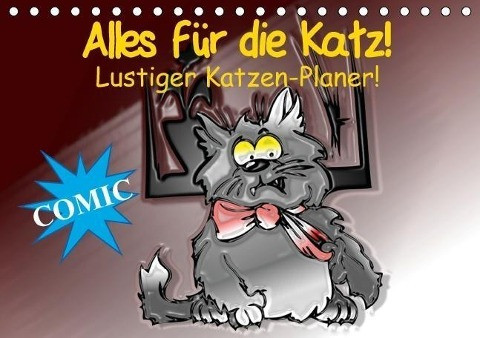 Alles für die Katz! Lustiger Katzen-Planer (Tischkalender immerwährend DIN A5 quer)