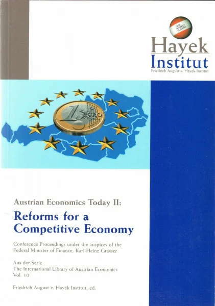 Austrian Economics Today II: Reforms for a Competitive Economy (The International Library of Austrian Economics)