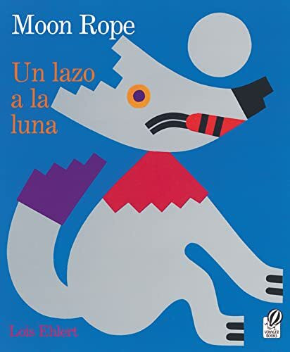 Moon Rope/Un lazo a la luna: Bilingual English-Spanish