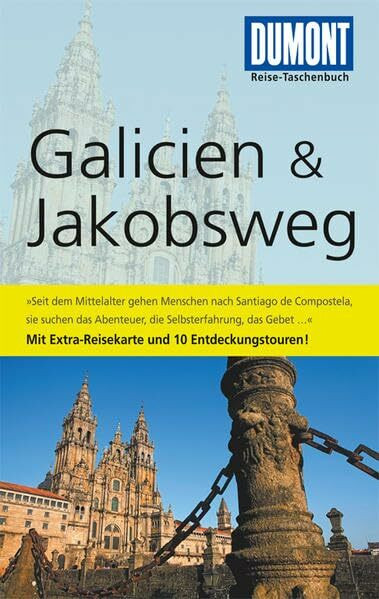 DuMont Reise-Taschenbuch Reiseführer Galicien & Jakobsweg: Mit 10 Entdeckungstouren