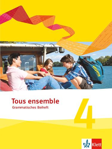 Tous ensemble 4. Grammatisches Beiheft. Ausgabe 2013