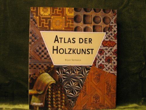 Atlas der Holzkunst: Ein illustrierter Führer durch die Welt des Holzhandwerks