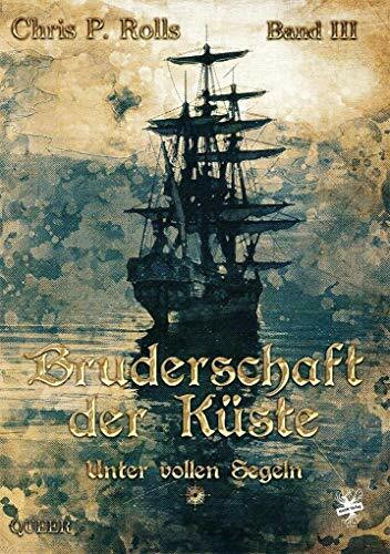 Bruderschaft der Küste: Unter vollen Segeln