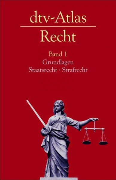 dtv-Atlas Recht: Band 1: Grundlagen · Staatsrecht · Strafrecht
