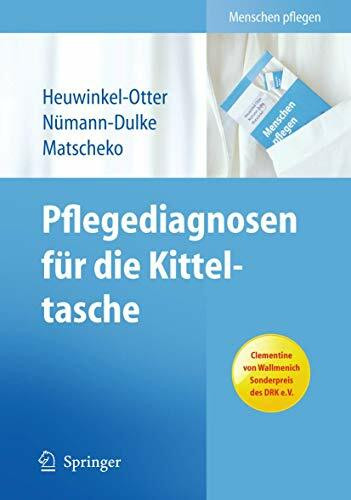 Pflegediagnosen für die Kitteltasche: Ausgezeichnet mit dem Clementine von Wallmenich Sonderpreis des DRK (Menschen pflegen)
