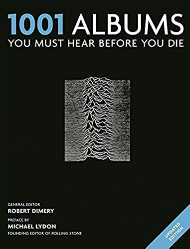 1001 Albums You Must Hear Before You Die: (Revised and updated for 2013)