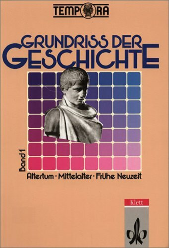 TEMPORA - Grundriss der Geschichte - Ausgabe 1992. Sekundarstufe II: Grundriß der Geschichte, Bd.1, Altertum, Mittelalter, Frühe Neuzeit