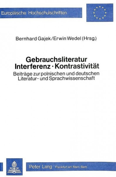 Gebrauchsliteratur/Interferenz - Kontrastivität. Beiträge zur polnischen und deutschen Literatur- un