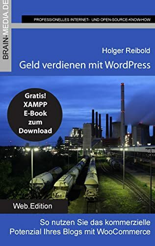 Geld verdienen mit WordPress: So nutzen Sie das kommerzielle Potenzial Ihres Blogs: So nutzen Sie das kommerzielle Potenzial Ihres Blogs mit WooCommerce