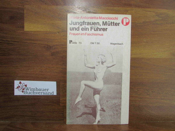 Jungfrauen, Mütter und ein Führer. Frauen im Faschismus