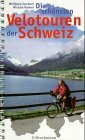 Die schönsten Velotouren der Schweiz