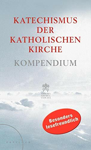 Katechismus der Katholischen Kirche: Kompendium Großdruck-Ausgabe Katechismus der Katholischen Kirche: Kompendium Großdruck-Ausgabe