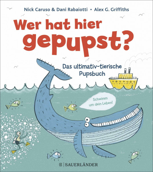 Wer hat hier gepupst?: Das ultimativ-tierische Pupsbuch
