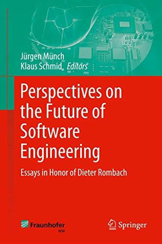 Perspectives on the Future of Software Engineering: Essays in Honor of Dieter Rombach