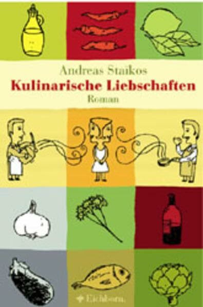 Kulinarische Liebschaften: Roman