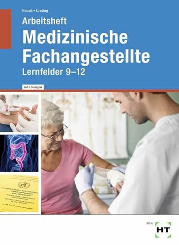 Arbeitsheft mit eingetragenen Lösungen Medizinische Fachangestellte: Lernfelder 9 - 12