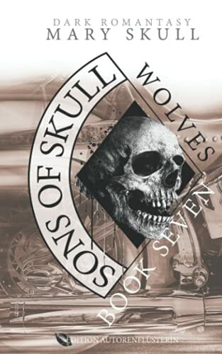 Sons of Skull: Wolves Book 7: Dark Romance Fantasy Sons of Skull: Wolves Book 7: Dark Romance Fantasy