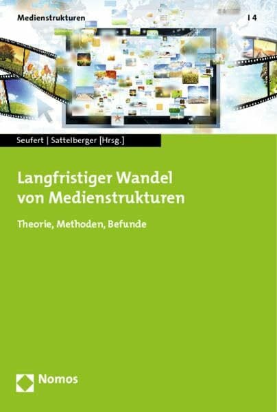 Langfristiger Wandel von Medienstrukturen: Theorie, Methoden, Befunde