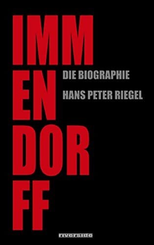 IMMENDORFF: Die Biographie (aktualisierte Neuauflage)