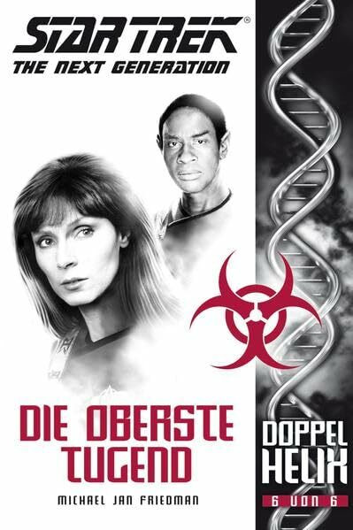 Star Trek - The Next Generation: Doppelhelix 6: Die oberste Tugend