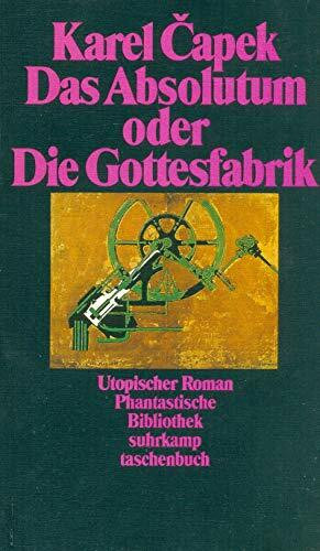 Das Absolutum oder Die Gottesfabrik. Utopischer Roman. ( Phantastische Bibliothek, 84).
