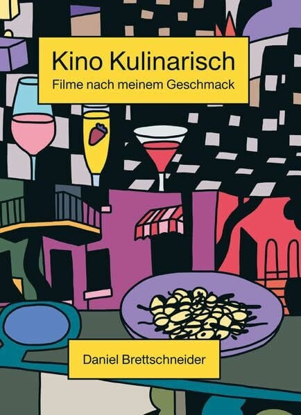 Kino Kulinarisch: Filme nach meinem Geschmack (Offenbacher Editionen)