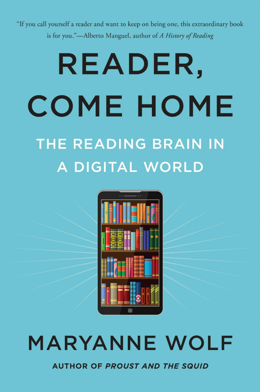 Harper Paperbacks Reader, Come Home, The Reading Brain In A Digital World ? A Cautionary Cognitive Science Study...