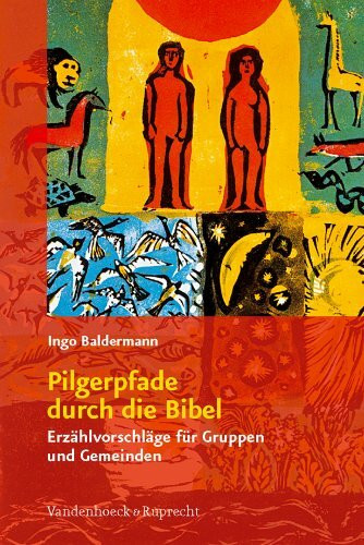 Pilgerpfade durch die Bibel: Erzählvorschläge für Gruppen und Gemeinden