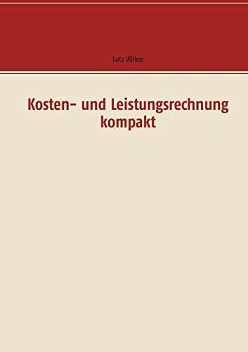 Kosten- und Leistungsrechnung kompakt