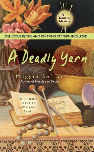 A Deadly Yarn [With Recipes and Knitting Pattern]