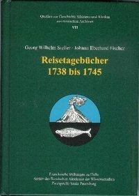 Georg Wilhelm Steller · Johann Eberhard Fischer. Reisetagebücher 1738-1745