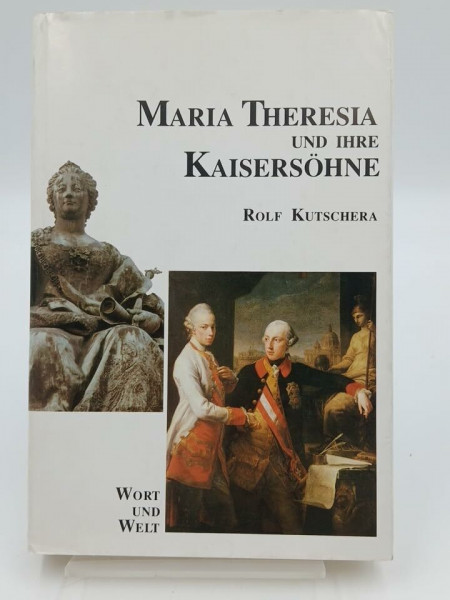 Maria Theresia und ihre Kaisersöhne