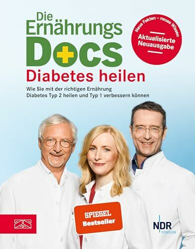 Die Ernährungs-Docs – Diabetes heilen: Mit der richtigen Ernährung Diabetes vorbeugen und heilen - Aktualisierte Neuausgabe | SPIEGEL Bestseller