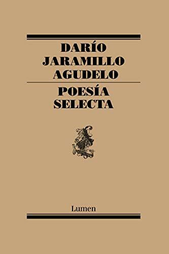 Poesía Selecta. Darío Jaramillo / Selective Poetry. Dario Jaramillo: Poesía Selecta/ Selected Poetry