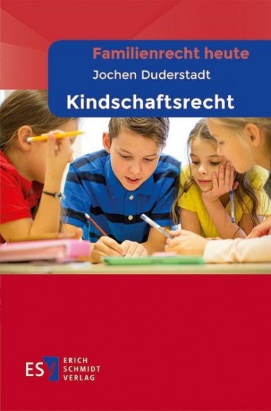 Familienrecht heute Kindschaftsrecht