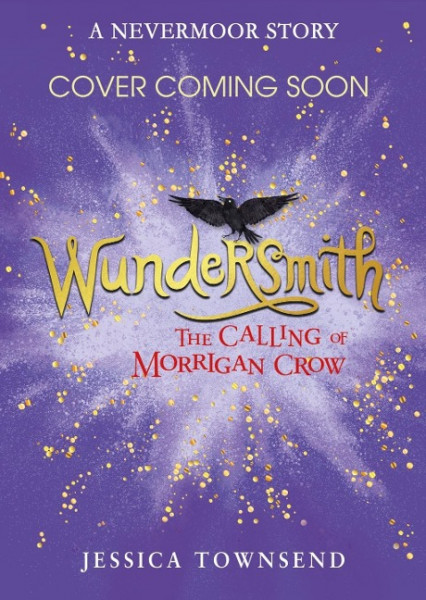 Wundersmith: The Calling of Morrigan Crow