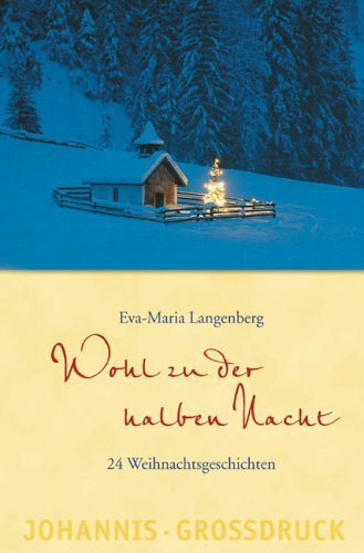 Wohl zu der halben Nacht: 24 Weihnachtsgeschichten