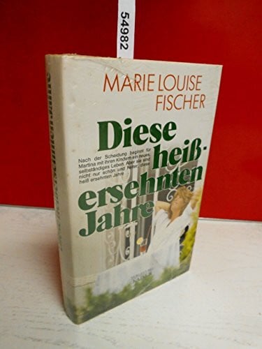Diese heißersehnten Jahre