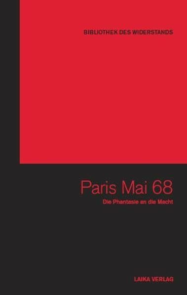 Paris Mai 68: Die Phantasie an die Macht (Bibliothek des Widerstands)