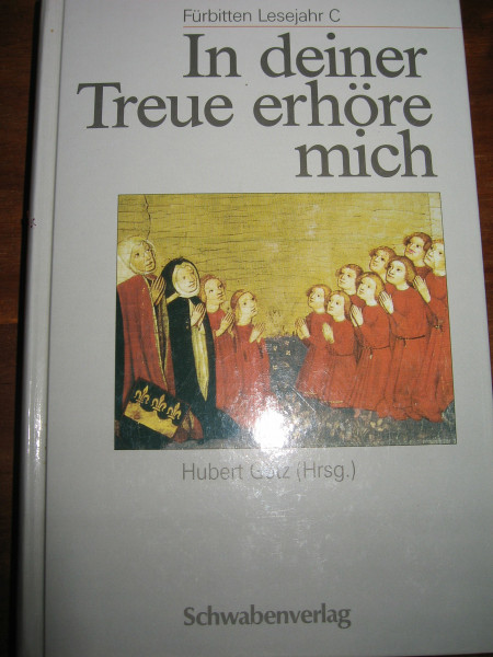 In deiner Treue erhöre mich: Fürbitten Lesejahr C