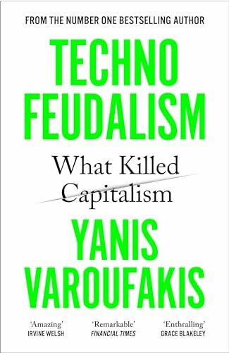 Technofeudalism: What Killed Capitalism